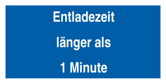 Gebotszeichen: Entladezeit länger als  1 Minute, 200 x 120 mm 