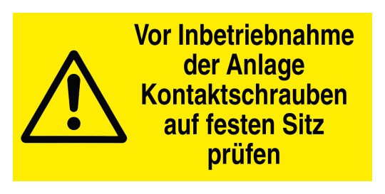 Warnzeichen: Vor Inbetriebnahme der Anlage Kontaktschrauben auf festen Sitz prüfen, 105 x 52 mm   EH 